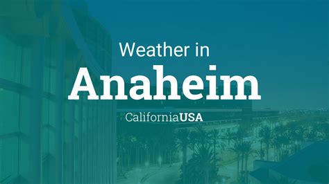 Weather anaheim 15 day. Things To Know About Weather anaheim 15 day. 